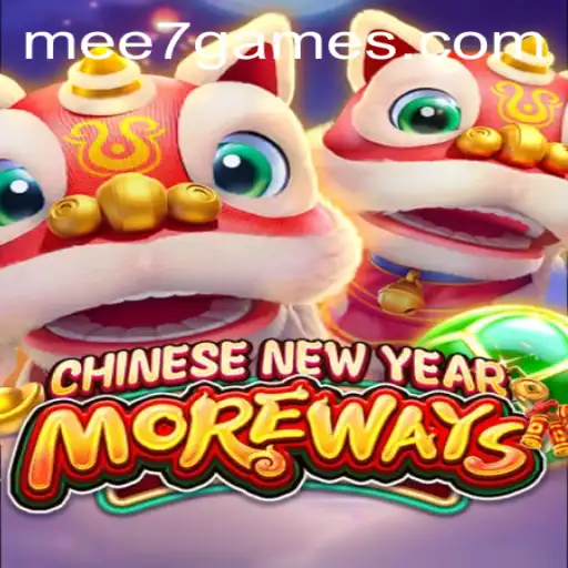Descubra o Fascinante Mundo de CHINESENEWYEARMOREWAYS: O Novo Jogo de MEE7.GAMES