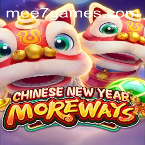 Descubra o Fascinante Mundo de CHINESENEWYEARMOREWAYS: O Novo Jogo de MEE7.GAMES